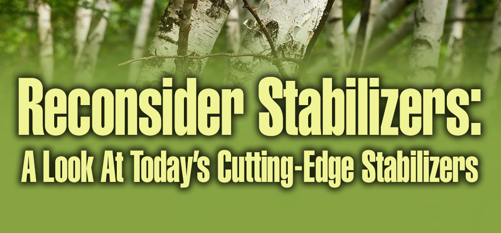 Reconsider Stabilizers: A Look at Today's Cutting Edge Stabilizers